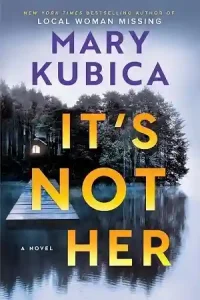 It’s Not Her — Mary Kubica
