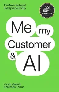 Me, My Customer, and AI — Henrik Werdelin