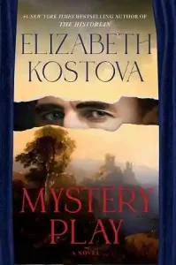 Mystery Play — Elizabeth Kostova