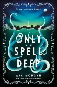 Only Spell Deep — Ava Morgyn