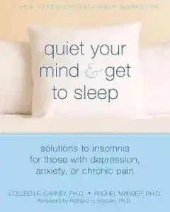 Quiet Your Mind and Get to Sleep — Colleen Carney & Rachel Manber