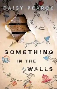 Something in the Walls — Daisy Pearce
