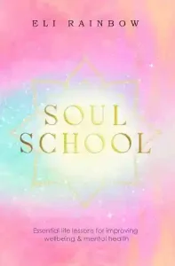 Soul School — Eli Rainbow