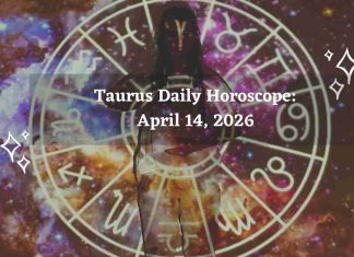 Taurus Daily Horoscope for – April 14, 2026