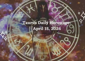 Taurus Daily Horoscope – April 15, 2026