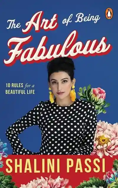 The Art of Being Fabulous by Shalini Passi