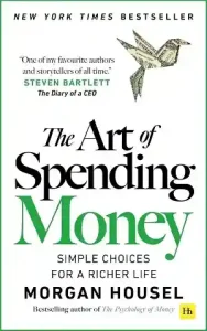 The Art of Spending Money — Morgan Housel