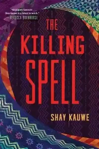 The Killing Spell — Shay Kauwe