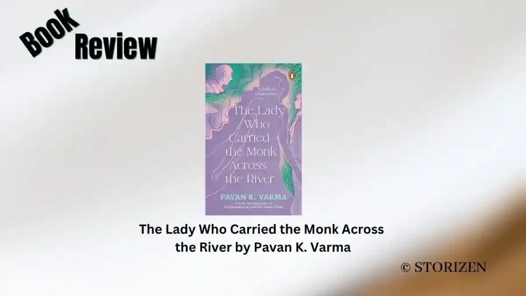 The Lady Who Carried the Monk Across the River by Pavan K. Varma Book Review