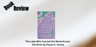 The Lady Who Carried the Monk Across the River by Pavan K. Varma Book Review