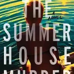 The Summer House Murder —Ava Roberts