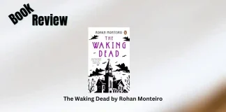 The Waking Dead by Rohan Monteiro Book Review