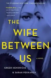 The Wife Between Us — Greer Hendricks