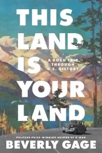 This Land Is Your Land by Beverly Gage