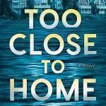 Too Close to Home —Seraphina Nova Glass