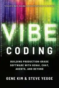 Vibe Coding — Steve Yegge & Gene Kim