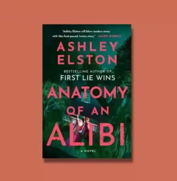 Anatomy of an Alibi by Ashley Elston Book Review