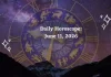 Daily Horoscope June 11, 2026: Predictions for All Zodiac Signs (Love, Career & Money) Daily Horoscope for All Zodiac Signs – June 11, 2026