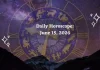 Daily Horoscope June 15, 2026: Predictions for All Zodiac Signs (Love, Career & Money) Daily Horoscope for All Zodiac Signs – June 15, 2026