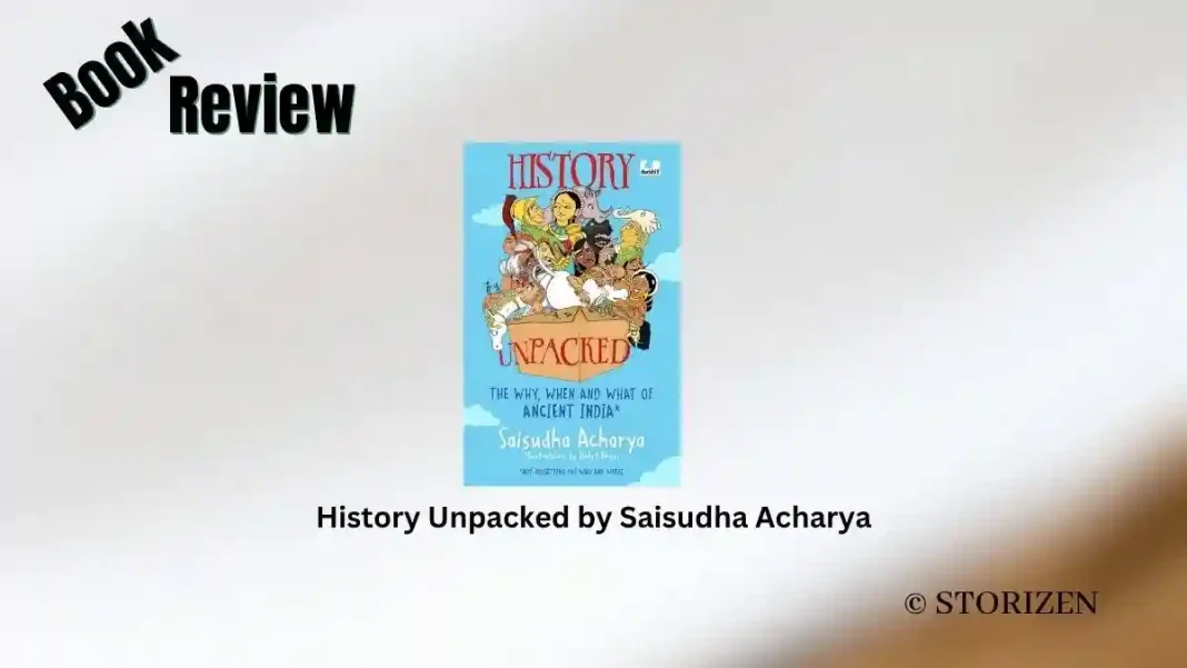 History Unpacked by Saisudha Acharya Book Review History Unpacked by Saisudha Acharya Book Review