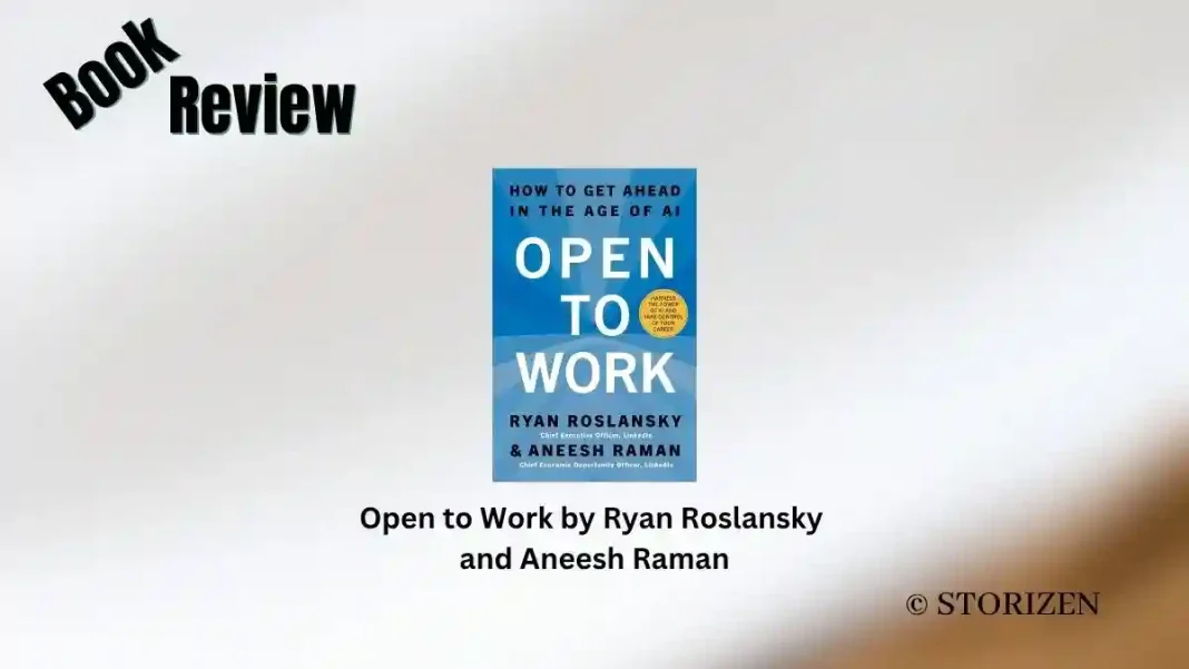 Open to Work by Ryan Roslansky and Aneesh Raman Book Review Open to Work by Ryan Roslansky and Aneesh Raman Book Review