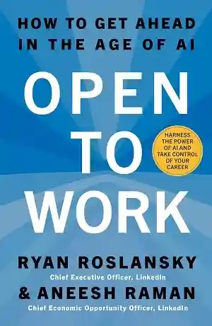 Open to Work by Ryan Roslansky and Aneesh Raman