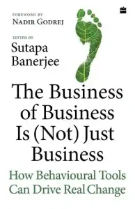 The Business Of Business Is (Not) Just Business by Sutapa Banerjee