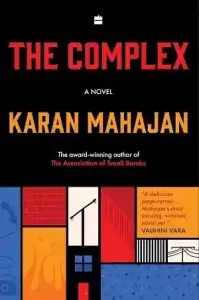 The Complex by Karan Mahajan