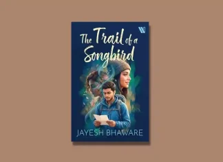 Book Review: ‘The Trail of a Songbird’ by Jayesh Bhaware The Trail of a Songbird by Jayesh Bhaware Book Review