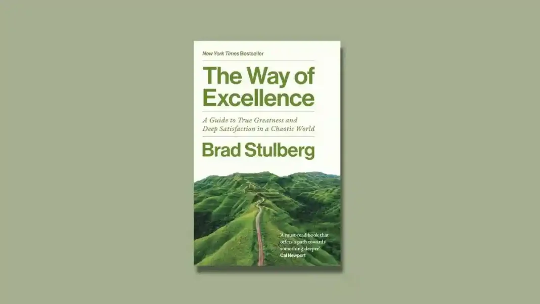 The Way of Excellence by Brad Stulberg Book Review