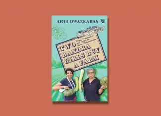 Book Review: ‘Two Bandra Girls Buy a Farm’ by Arti Dwarakdas Two Bandra Girls Buy a Farm by Arti Dwarakdas Book Review