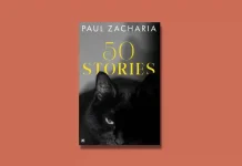 Book Review: ’50 Stories’ by Paul Zacharia 50 Stories by Paul Zacharia Book Review