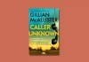 Book Review: ‘Caller Unknown’ by Gillian McAllister Caller Unknown by Gillian McAllister Book Review