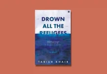 Book Excerpt: ‘Drown All the Refugees’ by Tabish Khair Drown All the Refugees by Tabish Khair Book Excerpt
