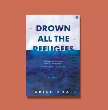 Drown All the Refugees by Tabish Khair Book Excerpt