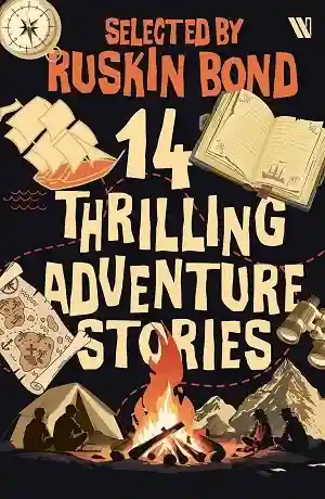 14 Thrilling Adventure Stories by Ruskin Bond