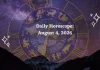 Daily Horoscope August 4, 2026: Predictions for All Zodiac Signs (Love, Career & Money) Daily Horoscope for All Zodiac Signs – August 4 2026
