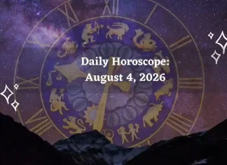 Daily Horoscope August 4, 2026: Predictions for All Zodiac Signs (Love, Career & Money) Daily Horoscope for All Zodiac Signs – August 4 2026