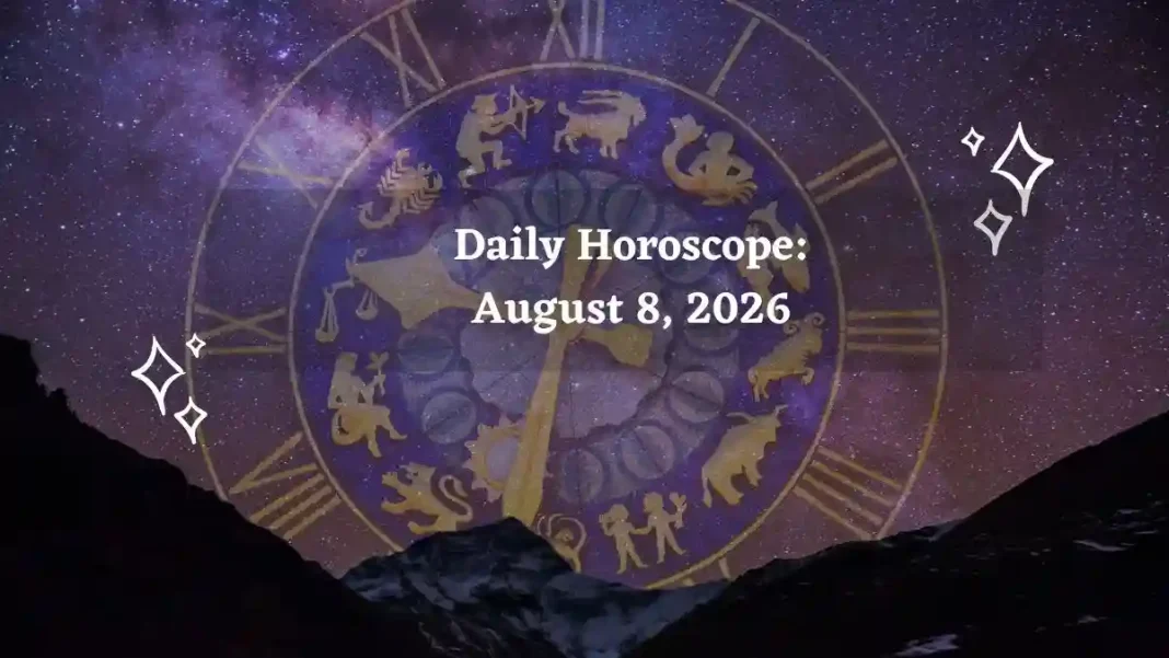 Daily Horoscope for All Zodiac Signs – August 8 2026 Daily Horoscope for All Zodiac Signs – August 8 2026