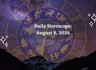 Daily Horoscope August 8, 2026: Predictions for All Zodiac Signs (Love, Career & Money) Daily Horoscope for All Zodiac Signs – August 8 2026