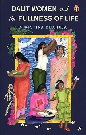 Dalit Women and the Fullness of Life by Christina Dhanuja
