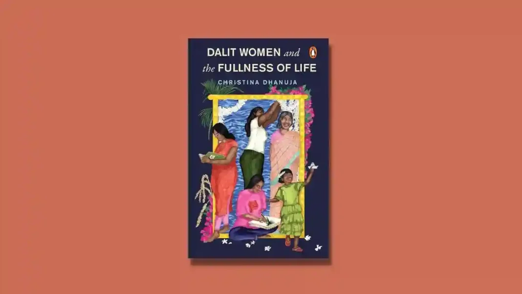 Dalit Women and the Fullness of Life by Christina Dhanuja Book Review Dalit Women and the Fullness of Life by Christina Dhanuja Book Review