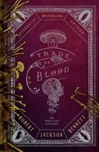 A Trade of Blood by Robert Jackson Bennett
