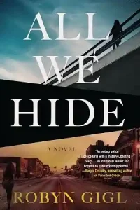 All We Hide by Robyn Gigl