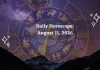 Daily Horoscope August 11, 2026: Predictions for All Zodiac Signs (Love, Career & Money) Daily Horoscope for All Zodiac Signs – August 11 2026