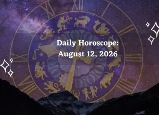 Daily Horoscope August 12, 2026: Predictions for All Zodiac Signs (Love, Career & Money) Daily Horoscope for All Zodiac Signs – August 12 2026