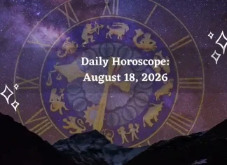 Daily Horoscope for All Zodiac Signs – August 18 2026