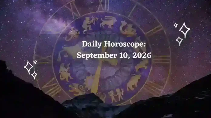 Daily Horoscope for All Zodiac Signs – September 10, 2026