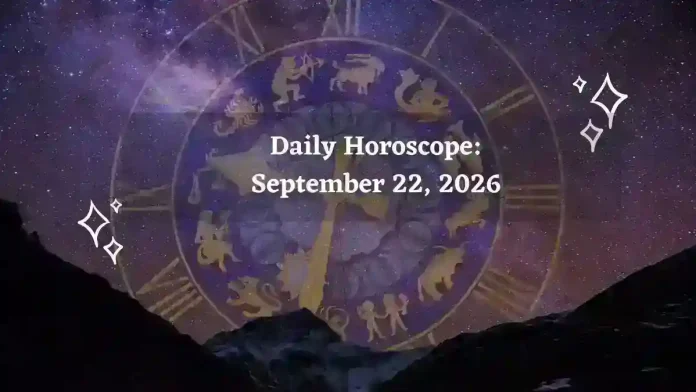 Daily Horoscope for All Zodiac Signs – September 22, 2026