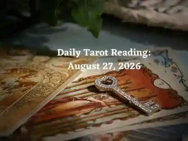 Daily Tarot Reading for All Zodiac Signs – August 27, 2026